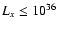 $L_x \leq 10^{36}$