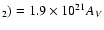 $_2)=1.9\times 10^{21}A_{V}$