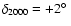 $\delta _{2000}=+2\hbox {$^\circ $ }$