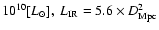 $10^{10}[L_\odot],~L_{\rm IR}=
5.6\times D_{\rm Mpc}^2$