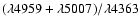 $(\lambda 4959+\lambda 5007)/\lambda 4363$
