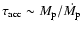 $\tau_{\rm acc}\sim M_{\rm p}/\dot{M_{\rm p}}$