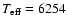 $T_{\rm eff} = 6254$