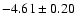 $-4.61\pm0.20$