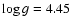 $\log g = 4.45$