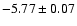 $ -5.77\pm0.07$