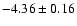 $-4.36\pm0.16$