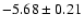 $-5.68\pm0.21$