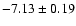 $ -7.13\pm0.19$