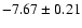 $ -7.67\pm0.21$