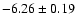 $ -6.26\pm0.19$