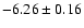 $-6.26\pm0.16$