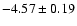 $-4.57\pm0.19$