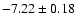 $-7.22\pm0.18$