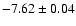 $-7.62\pm0.04$
