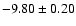 $ -9.80\pm0.20$