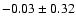 $-0.03\pm0.32$
