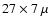 $27 \times 7~\mu$