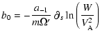 $\displaystyle b_{0}=-\frac{a_{-1}}{m\Omega'}~\partial_{s}\ln\left(\frac{W}{V^2_{\rm A}}\right)$