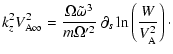 $\displaystyle k^2_{z}V^2_{{\rm A}\infty}=\frac{\Omega\tilde\omega^3}{m\Omega'^2}\
\partial_{s}\ln\left(\frac{W}{V^2_{\rm A}}\right)\cdot$