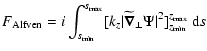 $\displaystyle F_{{\rm Alfven}}=i\int_{s_{{\rm min}}}^{s_{{\rm max}}} [k_z \vert...
...tilde{\vec\nabla}_\perp
\Psi\vert^2]_{z_{{\rm min}}}^{z_{{\rm max}}} \ {\rm d}s$