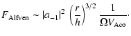 $\displaystyle F_{{\rm Alfven}}\sim \vert a_{-1}\vert^2\
\left(\frac{r}{h}\right)^{3/2}
\frac{1}{\Omega V_{{\rm A}\infty}}\cdot$
