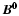 $\vec{B^0}$