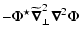$\displaystyle - \Phi^\star \widetilde{\vec\nabla}_\perp^2 \vec\nabla^2\Phi$