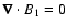 $\vec\nabla\cdot B_{1}=0$