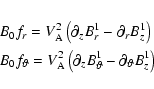 \begin{eqnarray*}&& B_0 f_r =
V_{\rm A}^2 \left(\partial_z B_r^1 -\partial_r B_z...
... \left(\partial_z B_\vartheta^1 -\partial_\vartheta B_z^1\right)
\end{eqnarray*}