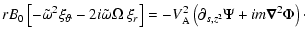 $\displaystyle rB_0\left[-\tilde\omega^2 \xi_\vartheta -2i\tilde\omega\Omega\ \x...
...right]=
-V_{\rm A}^2 \left(\partial_{s,z^2}\Psi+im \vec\nabla^2\Phi\right)\cdot$