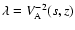 $\lambda=V_{\rm A}^{-2}(s,z)$