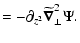 $\displaystyle = -\partial_{z^2}\widetilde{\vec\nabla}_\perp^2\Psi.$