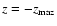 $z=-z_{{\rm maz}}$