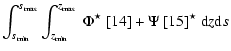 % latex2html id marker 3134
$\displaystyle \int_{s_{{\rm min}}}^{s_{{\rm max}}}
...
...}}}\ \Phi^\star \ [\ref{eq:Phi}]+\Psi\
[\ref{eq:Psi}]^\star \ {\rm d}z {\rm d}s$