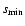 $s_{{\rm min}}$