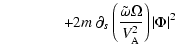 $\displaystyle \qquad\qquad + 2m \
\partial_s\left(\frac{\tilde\omega\Omega }{V^2_{\rm A}}\right) {\vert\Phi\vert^2}$