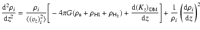 $\displaystyle \frac{{\rm d}^2{\rho_i}}{{\rm d}{z^2}} =
\frac{\rho_{i}}{\langle(...
... ] + \frac{1}{\rho_{i}} \left( \frac {{\rm d}{\rho_{i}}}{{\rm d} z}
\right)^{2}$