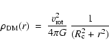 \begin{displaymath}{\rho_{{\rm DM}}}(r) \: = \: \frac {v^2_{{\rm rot}}}{4 \pi G} \:
\frac {1}{(R^2_{\rm c} + r^2)}
\end{displaymath}