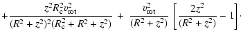 $\displaystyle +\frac {z^2 R^2_{\rm c} v^2_{{\rm rot}}}{(R^2 + z^2)^2
(R^2_{\rm ...
...rm rot}}}
{(R^2 + z^2)} \: \left [ \frac {2z^2}{(R^2 + z^2)} - 1 \right ] \cdot$