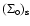 ${\rm ({\Sigma}_{\circ})_{\rm s}}$