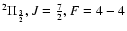 $^2 \Pi _{3\over 2}, J={7\over 2}, F=4-4$