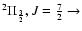 $^2 \Pi_{3\over 2},
J={7\over 2} \rightarrow$