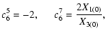 $\displaystyle \displaystyle c_6^5= -2,\hspace*{0.5cm} c_6^7=\frac{2X_{1(0)}}{X_{3(0)}},$