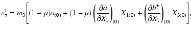 $\displaystyle \displaystyle c_7^1= m_3\Bigg[(1-\mu)a_{(0)}+(1-\mu)\left(\frac{\...
...1(0)}
+\left(\frac{\partial b^\star}{\partial X_1}\right)_{(0)}X_{3(0)}
\Bigg],$