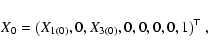 \begin{displaymath}X_0=\left(X_{1(0)},0,X_{3(0)},0,0,0,0,1\right)^\top,
\end{displaymath}