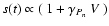 $s(t)\propto (~ 1+\gamma_{P_n}~V
~ )$
