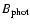 $ B_{\rm phot} $