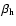 $ \beta _{{\rm h}} $