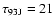 $\tau_{\rm 93J}=21$
